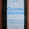 RARA, Michael Newton - Calatoria sufletelor. Studii de caz asupra vietii dintre vieti, 2005, 310 pagini