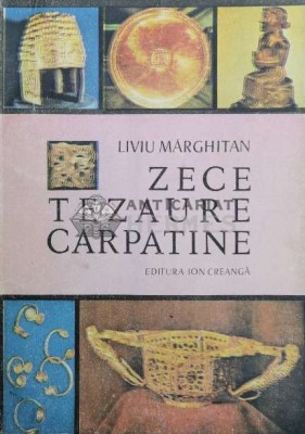Zece tezaure carpatine - 1988 - Liviu Marghitan ($Y164) foto