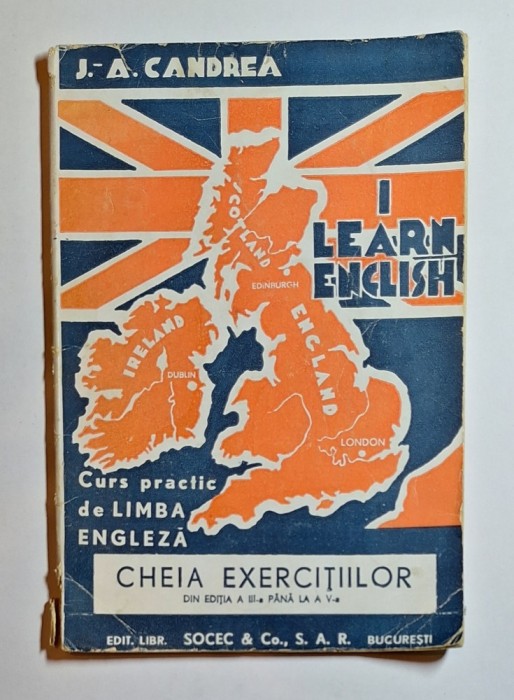I Learn English &ndash; Cheia exercițiilor, Aut. J.-A. Candrea, Ed. Socec, București