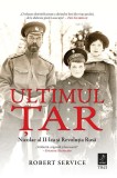 Ultimul Țar. Nicolae al II-lea și Revoluția Rusă - Paperback brosat - Robert Service - Trei