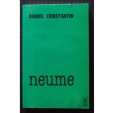 Daniel Constantin - Neume (prefață de Monica Pillat)