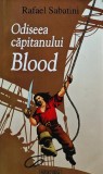 Cumpara ieftin Odiseea capitanului Blood - 2005 - Rafael Sabatini (XD201)