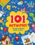 Cumpara ieftin 101 activitati. Jocuri pentru copii isteti
