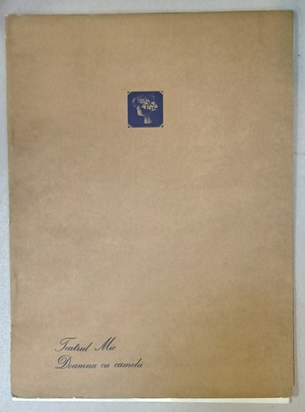 TEATRUL MIC , PIESA &#039; DAMA CU CAMELII &#039; de ALEXANDRE DUMAS - FIUL , CAIET PROGRAM , STAGIUNEA 1984 -1985