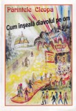 Parintele Cleopa - Cum inseala diavolul pe om