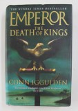 EMPEROR: THE DEATH OF KINGS by CONN IGGULDEN , 2004