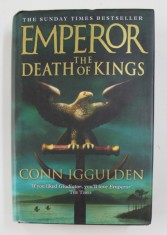 EMPEROR: THE DEATH OF KINGS by CONN IGGULDEN , 2004