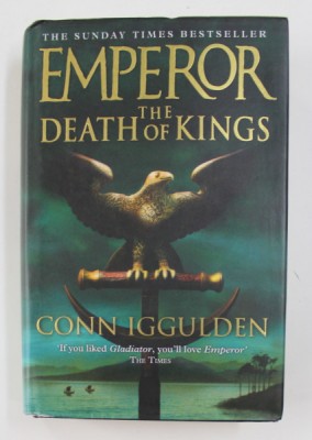 EMPEROR: THE DEATH OF KINGS by CONN IGGULDEN , 2004 foto