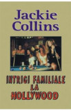 Intrigi familiale la Hollywood - Jackie Collins