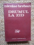 NICOLAE BREBAN - DRUMUL LA ZID