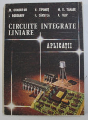 CIRCUITE INTEGRATE LINIARE - APLICATII de M. CIUGUDEAN ...A. FILIP , 1986 foto