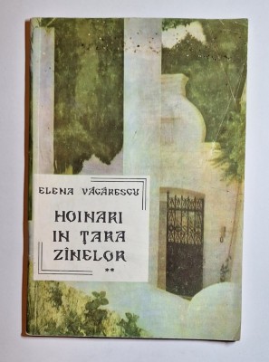 Hoinari &amp;icirc;n Țara Z&amp;acirc;nelor, vol. II &amp;ndash; Aut. Elena Văcărescu, Ed. Retromond-Eli, 1991 foto