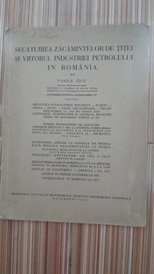 Secatuirea zacamintelor de titei si viitorul industriei petrolului in Romania - Vasile Iscu foto