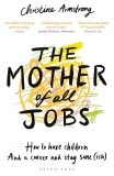 Mother of All Jobs | Christine Armstrong