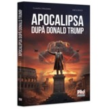 Apocalipsa dupa Donald Trump - Claudiu Oteleanu, Ancu Dinca