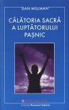 Calatoria sacra a luptatorului pasnic | Dan Millman