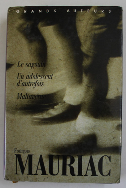LE SAGOUIN / UN ADOLESCENT D &#039;AUTREFOIS / MALTAVERNE par FRANCOIS MAURIAC , 1997