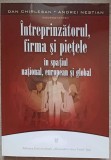 INTREPRINZATORUL, FIRMA SI PIETELE IN SPATIUL NATIONAL, EUROPEAN SI GLOBAL-DAN CHIRLESAN, ANDREI NESTIAN-113768