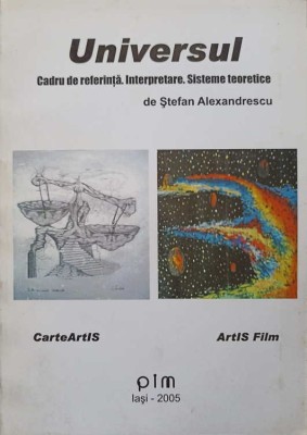 UNIVERSUL. CADRU DE REFERINTA. INTERPRETARE. SISTEME TEORETICE-STEFAN ALEXANDRESCU-251412 foto