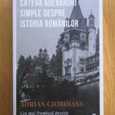 Adrian Cioroianu - Cateva adevaruri simple despre istoria romanilor volumul 1