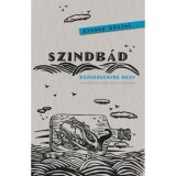 Szindb&aacute;d borversenyre megy - Kalandoz&aacute;sok K&ouml;z&eacute;p-Kelet-Eur&oacute;p&aacute;ban - Ercsey D&aacute;niel