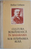 Cultura Romaneasca in Basarabia sub Stapanirea Rusa - Stefan Ciobanu (Carte Istorie, Stiinta) Nou/Anticariat