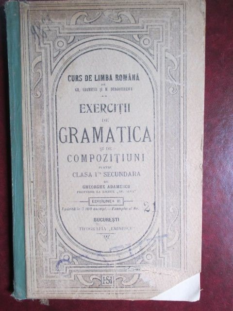 Curs de limba romana. Exercitii de gramatica si de compozitiuni pentru clasa 1 secundara-Gh.Adamescu