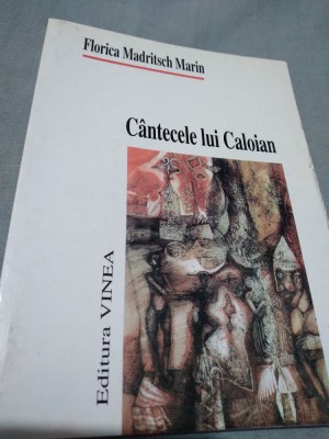 CANTECELE LUI CALOIAN-FLORICA MADRITSCH MARIN 2000/AUTOGRAF AUTOR foto