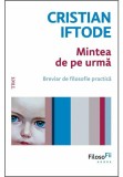 Mintea de pe urma - Cristian Iftode - Trei