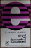 LUCIAN RAICU - GOGOL SAU FANTASTICUL BANALITATII (prima editie, 1974)