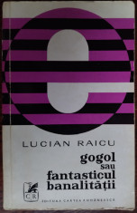 LUCIAN RAICU - GOGOL SAU FANTASTICUL BANALITATII (prima editie, 1974) foto