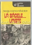 La Sacele, Liniste - Neagu Cosma, Mihai Stan - Roman, Editura Sport-Turism, 1982, 464 pagini