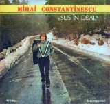 Mihai Constantinescu &ndash; Sus in deal
