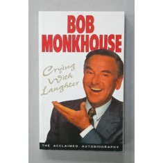 CRYING WITH LAUGHTER , MY LIFE STORY by BOB MONKHOUSE , 1994