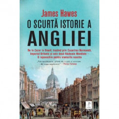 O scurta istorie a Angliei - James Hawes
