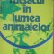 Cu rucsacul in lumea animalelor - Tudor Opris
