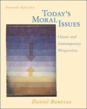 Today&#039;s moral issues / Classic and contemprary perspetives Daniel Bonevac 600p