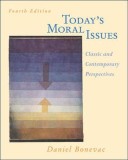 Today&#039;s moral issues / Classic and contemprary perspetives Daniel Bonevac 600p