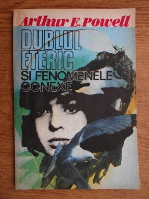 Dublul eteric si fenomenele conexe - Arthur Powell foto