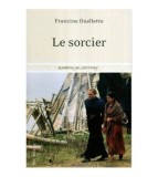Francine Ouellette - Le sorcier - roman - 120383