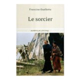 Francine Ouellette - Le sorcier - roman - 120383