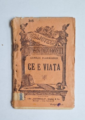 Ce e viața? &amp;ndash; Aut. Camille Flammarion, Trad. Victor Anestin, Ed. Alcalay &amp;amp; C-ie foto