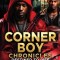Corner Boy Chronicles