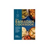 The Ramadan Cookbook: 80 Delicious Recipes Perfect for Ramadan, Eid, and Celebrating Throughout the Year