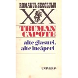 Truman Capote - Alte glasuri, alte incaperi - 114722
