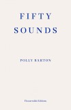 Fifty Sounds | Polly Barton, 2019