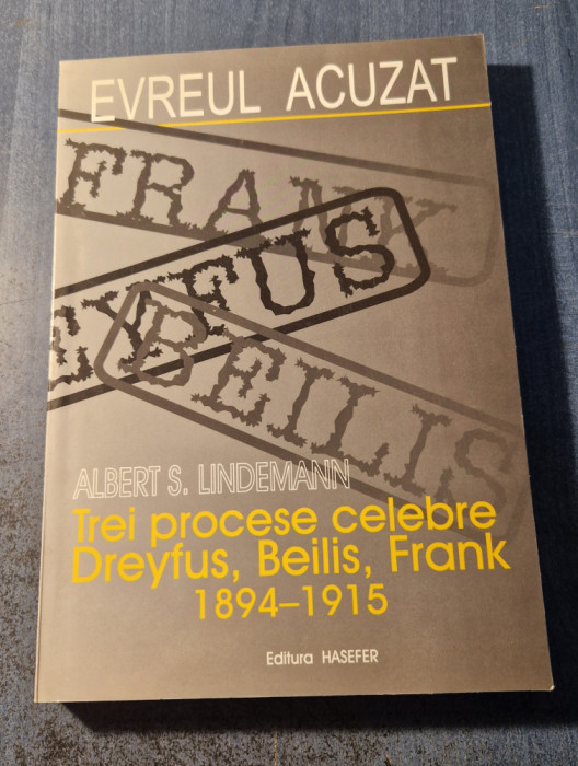 Evreul acuzat trei procese celebre Dreyfus Beilis Frank Albert S. Lindemann