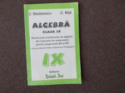 ALGEBRA CLASA A IX A REZOLVAREA PROBLEMELOR DIN MANUAL NASTASESCU foto