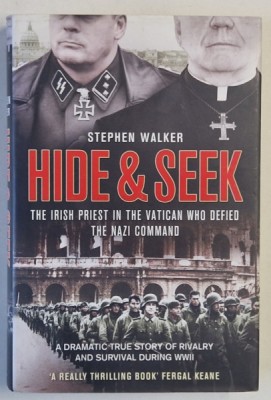 HIDE AND SEEK , THE IRISH PRIEST IN THE VATICAN WHO DEFIED THE NAZI COMMAND by STEPHEN WALKER , 2011 foto