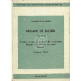 Organe de masini, vol. III b (Armaturi si piese de legatura ale conductelor. Etansari in constructia de masini. Diverse)